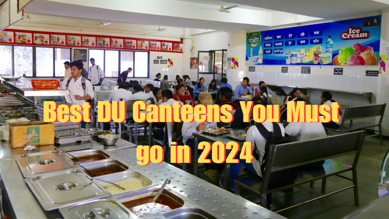 Best DU Canteens You Must go in 2024