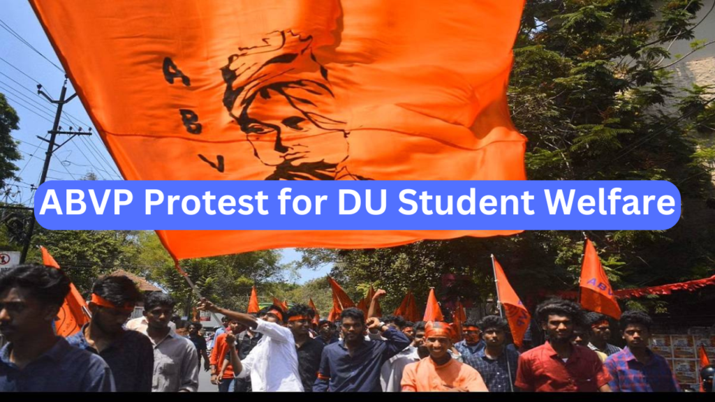 ABVP Protest for DU Student Welfare