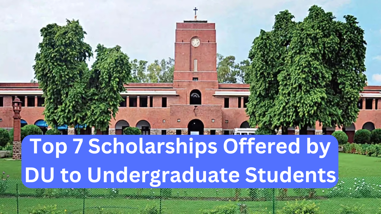 Top 7 Scholarships Offered by DU to Undergraduate Students