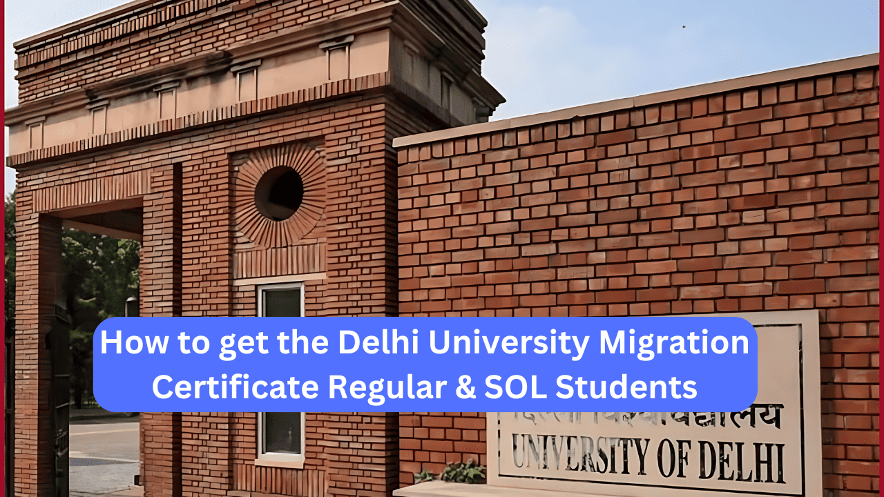 How to get the Delhi University Migration Certificate Regular & SOL Students