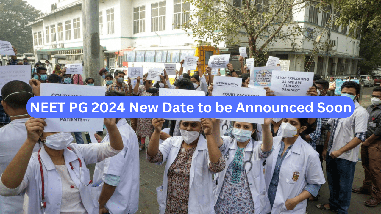 NEET PG 2024 New Date to be Announced Soon