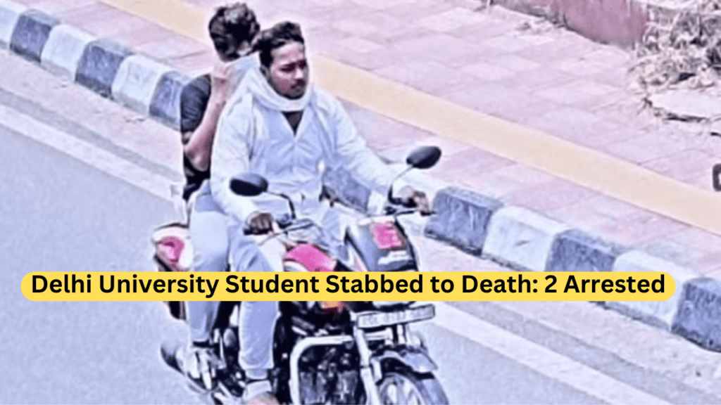 Delhi University Student Stabbed to Death: 2 Arrested