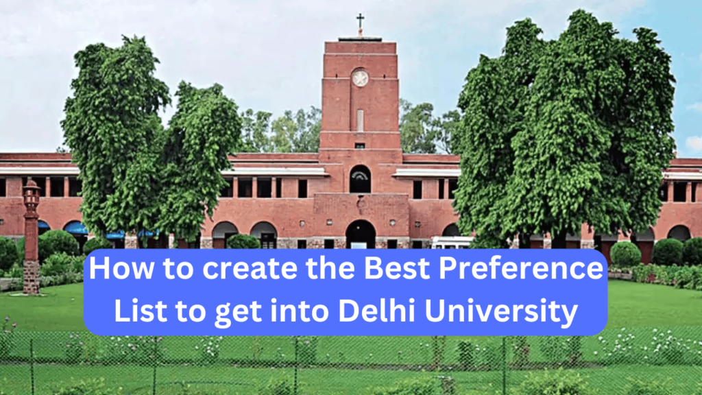 How to create the Best Preference List to get into Delhi University