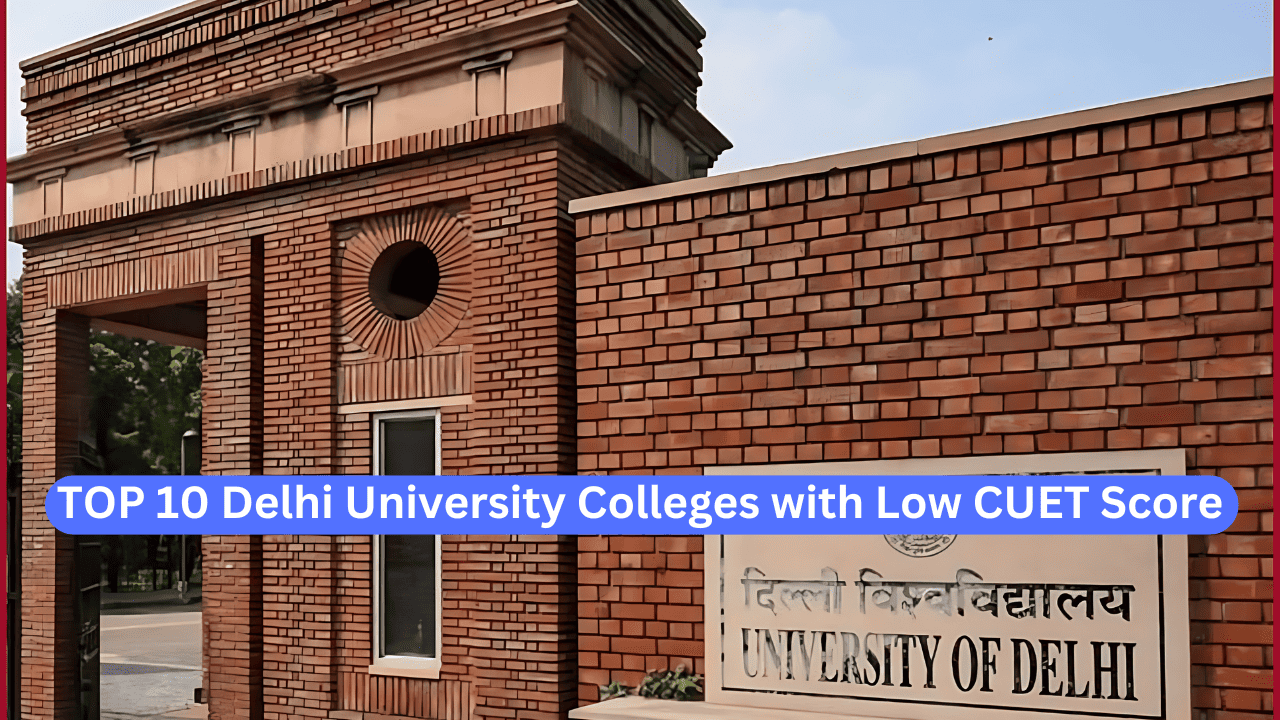 TOP 10 Delhi University Colleges with Low CUET Score