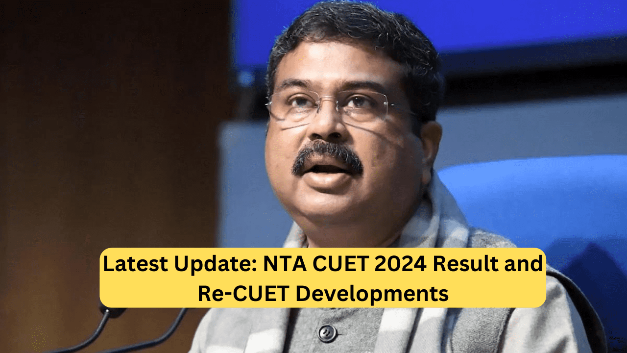 Latest Update: NTA CUET 2024 Result and Re-CUET Developments