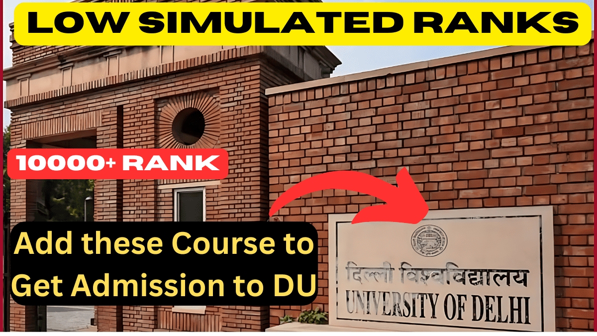 Low Simulated Ranks - Add these Courses and Secure Admission to DU