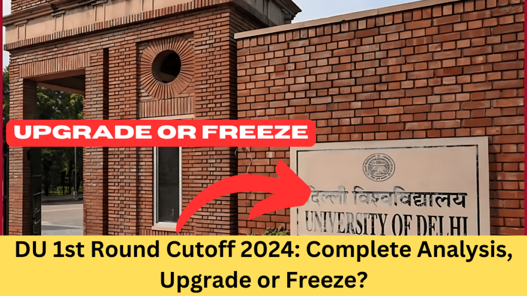 DU 1st Round Cutoff 2024: Complete Analysis, Upgrade or Freeze?