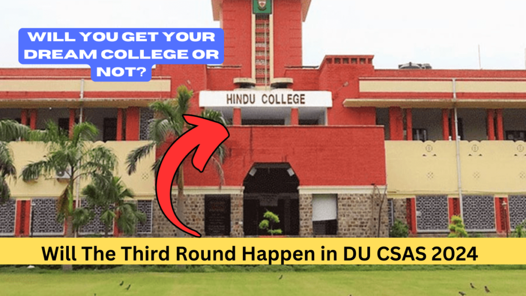 Will The Third Round Happen in DU CSAS 2024