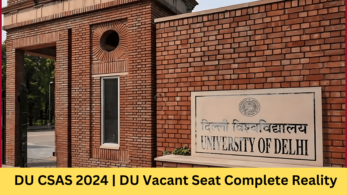 DU CSAS 2024 | DU Vacant Seat Complete Reality