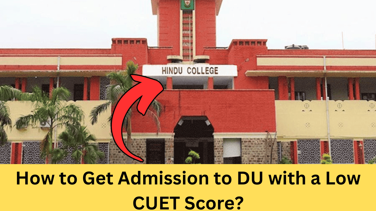 How to Get Admission to DU with a Low CUET Score?