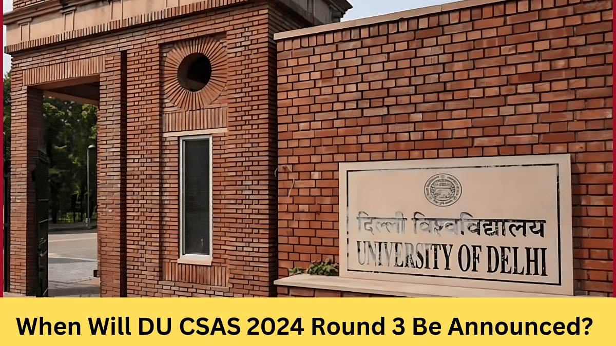 When Will DU CSAS 2024 Round 3 Be Announced?