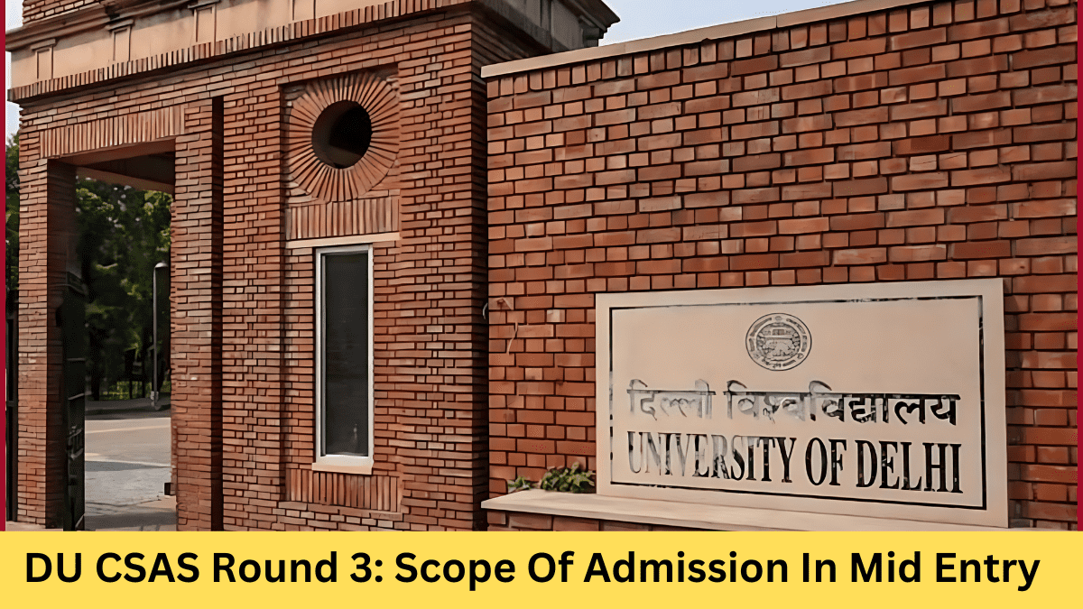 DU CSAS Round 3: Scope Of Admission In Mid Entry