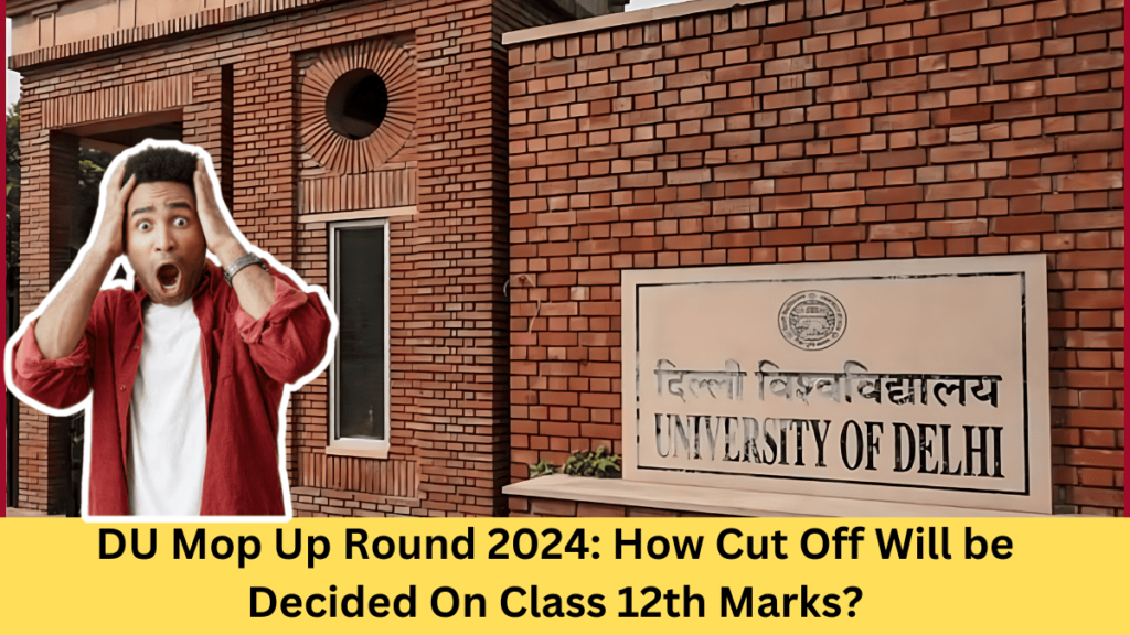 DU Mop Up Round 2024: How Cut Off Will be Decided On Class 12th Marks?