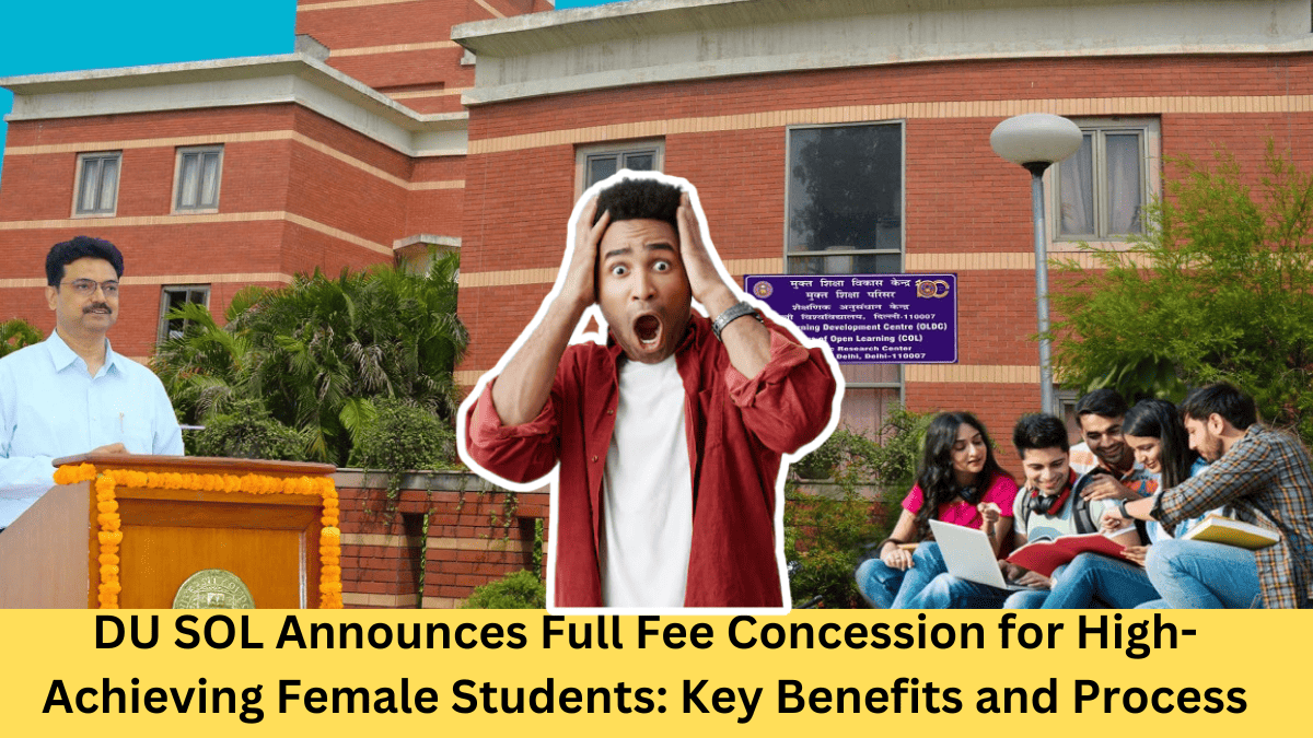 DU SOL Announces Full Fee Concession for High-Achieving Female Students: Key Benefits and Process