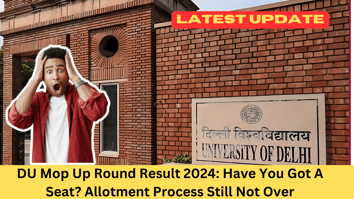 DU Mop Up Round Result 2024: Have You Got A Seat? Allotment Process Still Not Over