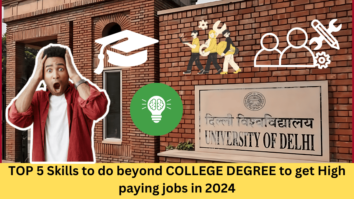 TOP 5 Skills to do beyond COLLEGE DEGREE to get High paying jobs in 2024