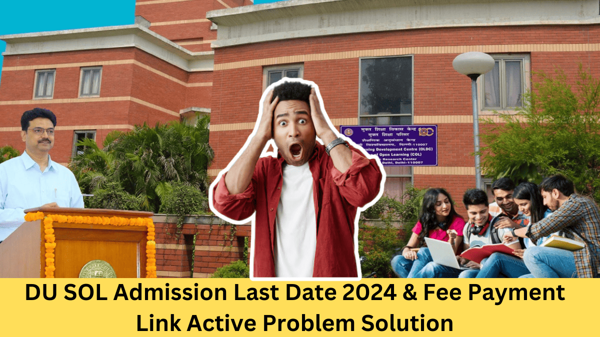 DU SOL Admission Last Date 2024 & Fee Payment Link Active Problem Solution