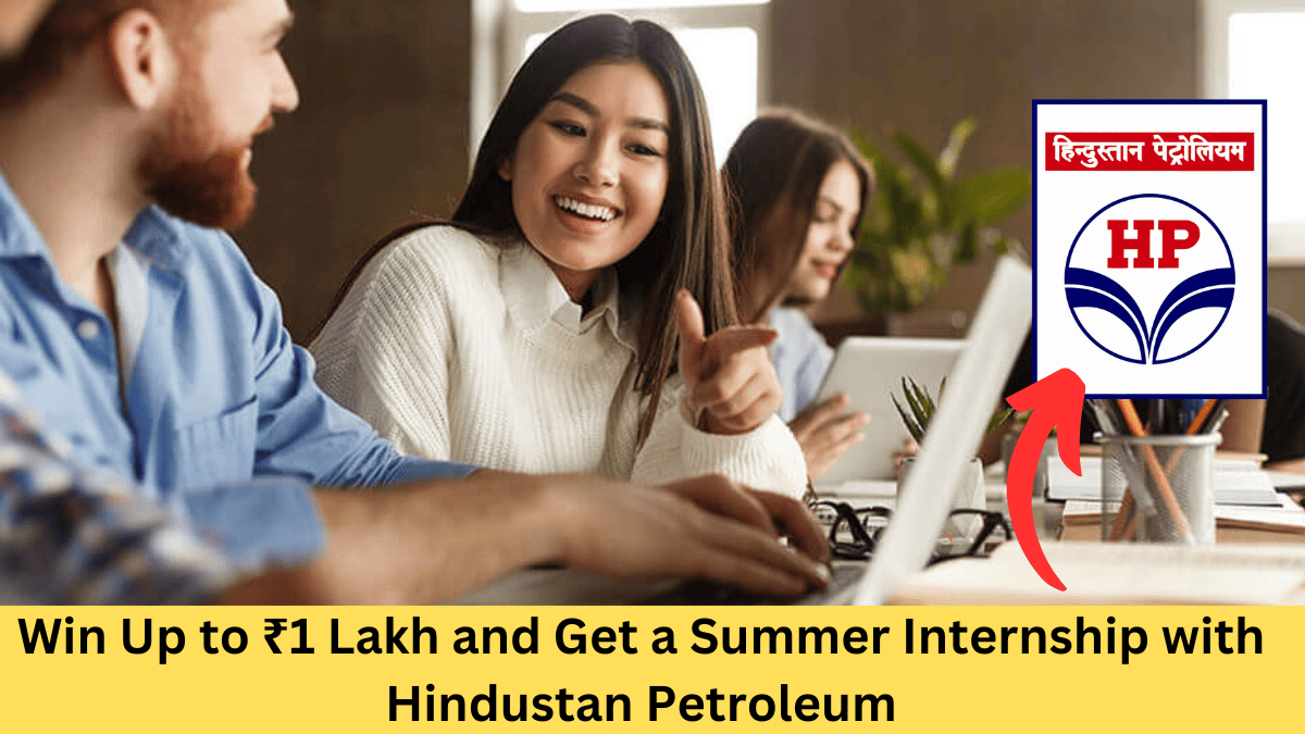 Win Up to ₹1 Lakh and Get a Summer Internship with Hindustan Petroleum