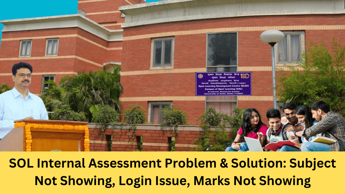 SOL Internal Assessment Problem & Solution: Subject Not Showing, Login Issue, Marks Not Showing